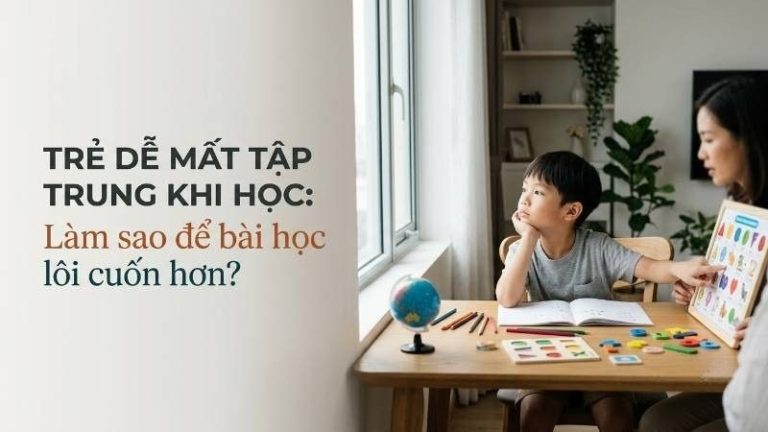 Trẻ Dễ Mất Tập Trung Khi Học